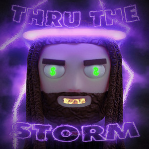 Thru The Storm (Explicit)