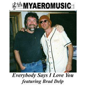 Everybody Say's I Love You (feat. Brad Delp)