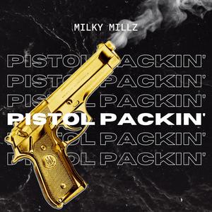 PISTOL PACKIN' (Explicit)