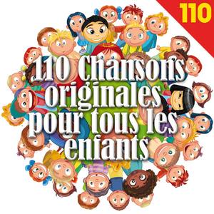 110 Chansons originales pour tous les enfants