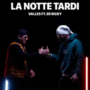 LA NOTTE TARDI (feat. ER Ricky) [Explicit]