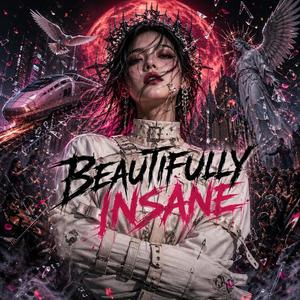 Beautifully Insane