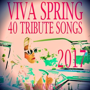 Viva Spring 2017 (40 Tribute Songs)