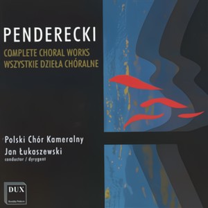 Krzysztof Penderecki - Complete Choral Works