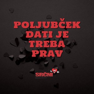 Poljubček dati je treba prav