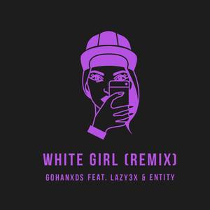 White Girl (Remix) [Explicit]