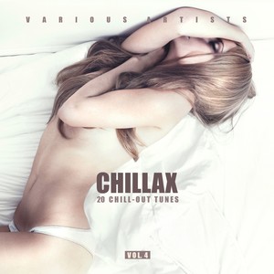 Chillax (20 Chill-Out Tunes) , Vol. 4