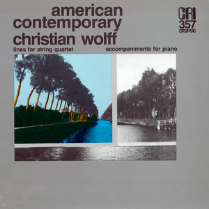 Christian Wolff: Lines for String Quartet/Accompaniments for Piano