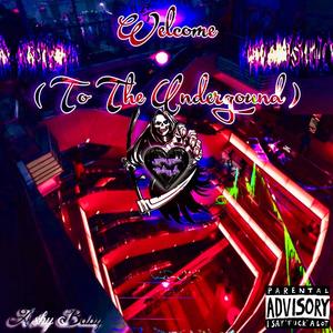 Welcome (To The Underground) (Explicit)