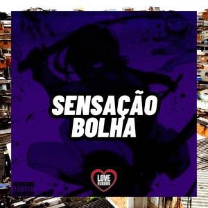 Sensação Bolha (Explicit)