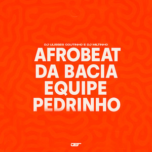 AFROBEAT DA BACIA EQUIPE PEDRINHO (Explicit)