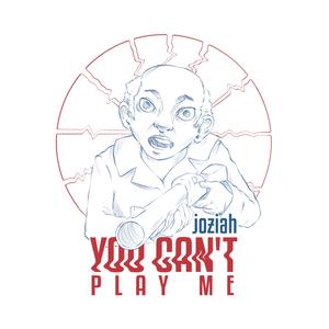 You Can't Play Me (Explicit)