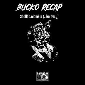 Bucko Recap (Explicit)