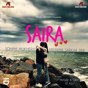 Saira (feat. Arunima Sarkar Deb & Sujay Ghosh)