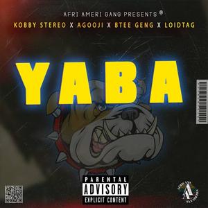 YABA (feat. BTEE GENG, AGOOJI & LOID TAG) [Explicit]