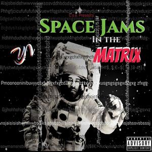 Space Jams in the Matrix (Explicit)