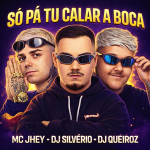 Só Pá Tu Calar A Boca (Explicit)