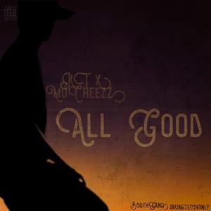 All Good (feat. Kingteo1nonly & MoCheezz) [Explicit]