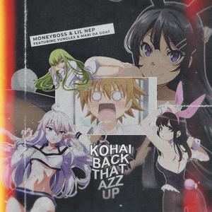 Kohai BACK THAT AZZ UP (Explicit)