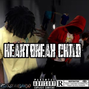 Heartbreak Child (Explicit)