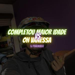MTG (COMPLETOU MAIOR IDADE VS OH VANESSA) (Explicit)