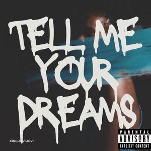 Tell me your dreams