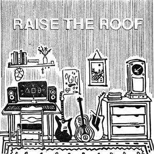 Raise The Roof