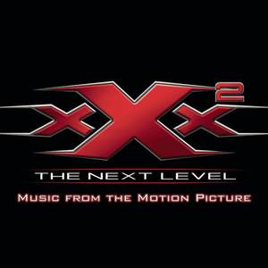 XXX2: The Next Level Music From The Motion Picture (Explicit)