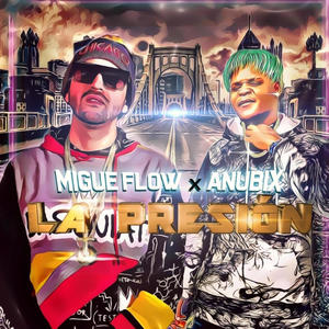 La Presion (feat. Anübix) [Explicit]