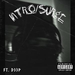 Intro/Surge (feat. D33P) [Explicit]