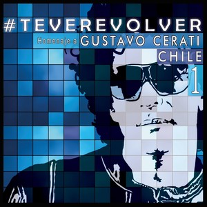 Te Veré Volver - Tributo Chileno a Cerati