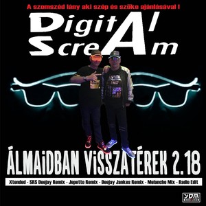 Digital Scream - Almaidban visszaterek 2.18