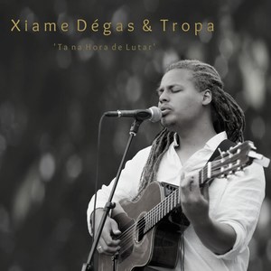 Xiame Degas - Ta na Hora de Lutar