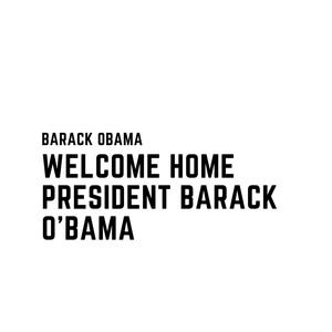 Welcome Home President Barack O'Bama