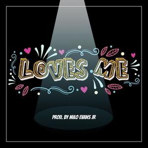 Loves Me (Explicit)