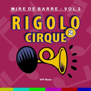 Mire de barre, vol. 2 (Rigolo cirque 2)