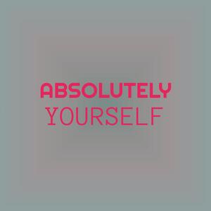 Absolutely Yourself