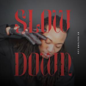 Slow Down