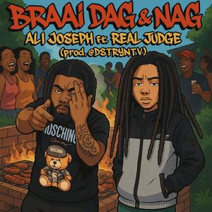 Braai Dag en Nag (feat. Real Judge Prod.@dstrytvn) (Explicit)