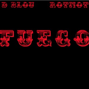 FUEGO (feat. Rot Not) [Explicit]