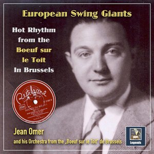 European Swing Giants: Hot Rhythm from the "Boeuf sur le Toit"