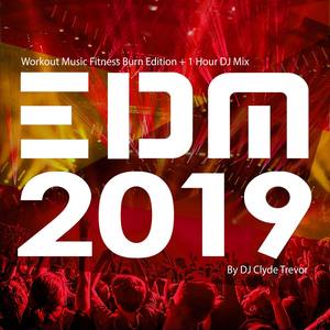 EDM 2019 - Workout Music Fitness Burn Edition + 1 Hour DJ Mix