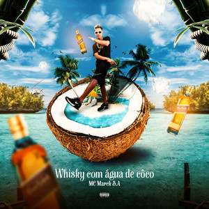Whisky Com Água de Côco (Explicit)