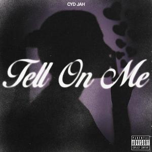 Tell On Me (Explicit)