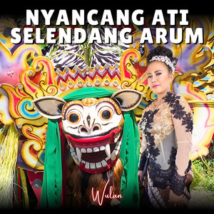 Nyancang Ati - Selendang Arum