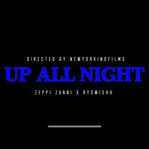 UP ALL NIGHT (feat. RySwishh) (Explicit)