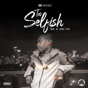 Too Selfish (Explicit)