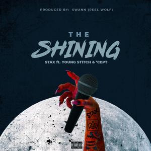 The Shining (feat. Young Stitch & 'Cept) (Explicit)
