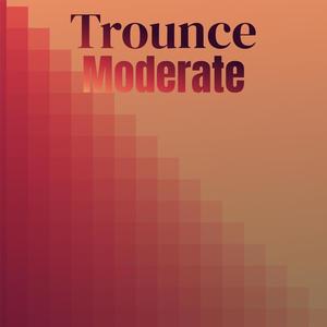 Trounce Moderate