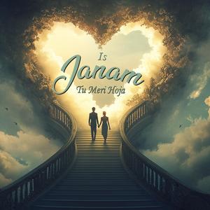 इस जन्म तू मेरी हो जा | Is Janam | Romantic Hindi Song | Hindi Love Song
